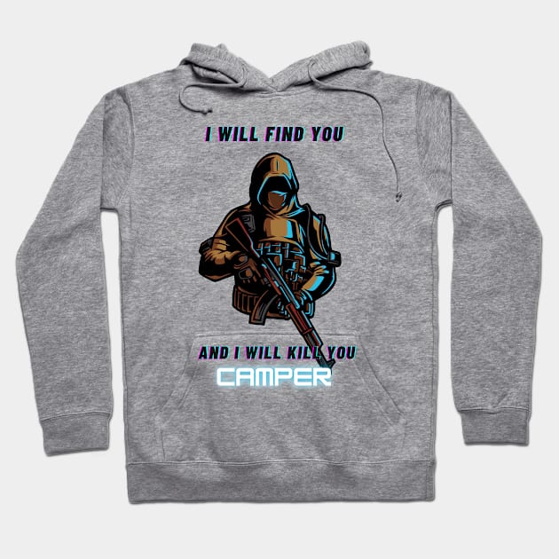Camper, I will find you and i will kill you Hoodie by Darth Noob